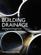 Item #100677 Building Drainage: An Integrated Design Guide. John Griggs Kemi Adeyeye