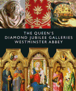 Item #100496 The Queen's Diamond Jubilee Galleries: Westminster Abbey. Susan Jenkins Tony Trowles