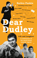 Item #100820 Dear Dudley: Life and Laughter: A Celebration of the Much-Loved Comedy Legend....