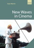 Item #101070 New Waves in Cinema. Sean Martin