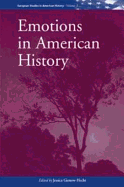 Item #100687 Emotions in American History: An International Assessment (European Studies in...