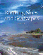 Item #101178 Painting Skies and Seascapes. Peter Rush