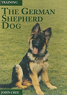 Item #100720 Training the German Shepherd Dog. John Cree