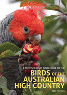 Item #100457 A Photographic Field Guide to the Birds of the Australian High Country. Neil Hermes
