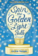Item #101040 Spin the Golden Light Bulb: Volume 1. Jackie Yeager