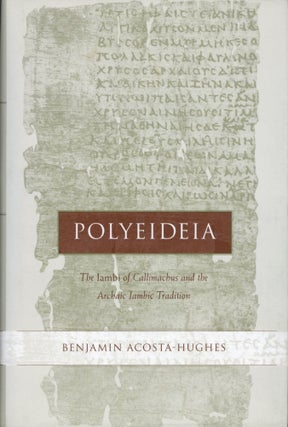Item #100141 Polyeideia: The Iamb of Callimachus and the Archaic Iambic Tradition Volume 35....