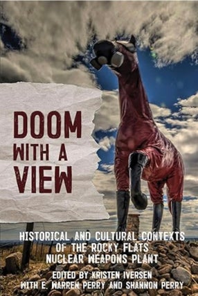Item #100202 Doom with a View: Historical and Cultural Contexts of the Rocky Flats Nuclear...