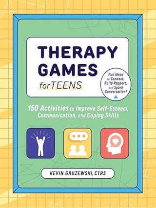 Item #100224 Therapy Games for Teens: 150 Activities to Improve Self-Esteem, Communication, and...