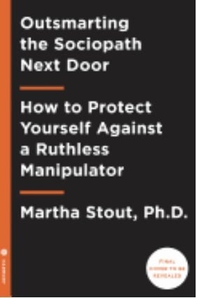Item #100234 Outsmarting the Sociopath Next Door: How to Protect Yourself Against a Ruthless...