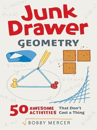 Item #100267 Junk Drawer Geometry: 50 Awesome Activities That Don't Cost a Thing (4) (Junk...