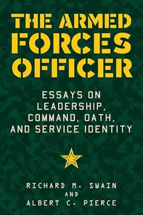 Item #100319 The Armed Forces Officer: Essays on Leadership, Command, Oath, and Service Identity....