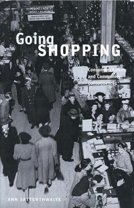 Item #100578 Going Shopping: Consumer Choices and Community Consequences. Ann Satterthwaite