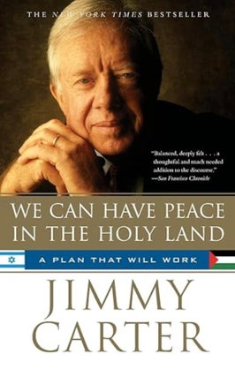 Item #100695 We Can Have Peace in the Holy Land: A Plan That Will Work. Jimmy Carter