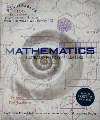 Item #100696 Mathematics: An Illustrated History of Numbers. Tom Jackson