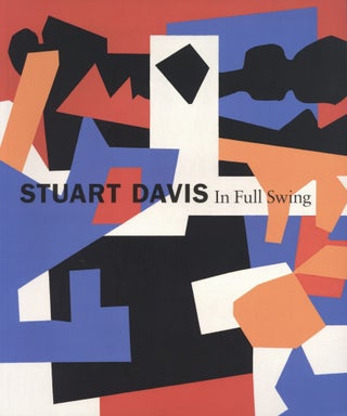 Item #100904 Stuart Davis In Full Swing. Stuart Barbara Davis, Harry Cooper, Haskell, Curated by,...