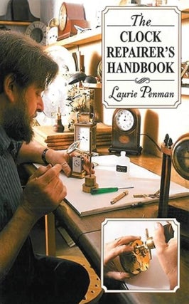 Item #100940 The Clock Repairer's Handbook. Laurie Penman