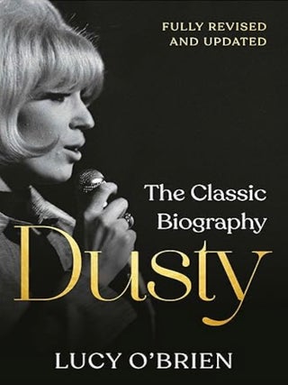 Item #101088 Dusty: The Classic Biography. Lucy O'Brien