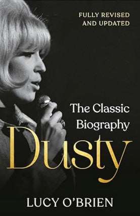 Item #101088 Dusty: The Classic Biography. Lucy O'Brien
