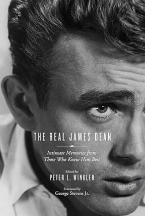 Item #101142 The Real James Dean: Intimate Memories from Those Who Knew Him Best. George Stevens...