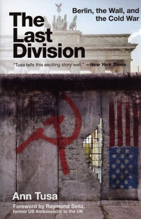 Item #1022 The Last Division: Berlin, the Wall, and the Cold War. Ann Tusa