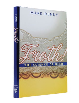 Item #1034 Froth!: The Science of Beer. Mark Denny