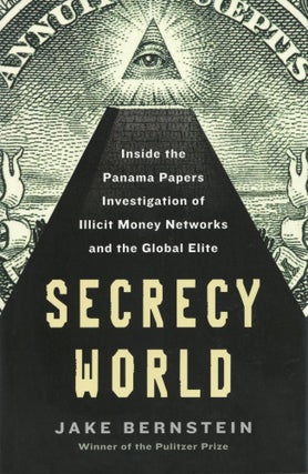 Item #1037 Secrecy World: Inside the Panama Papers Investigation of Illicit Money Networks and...
