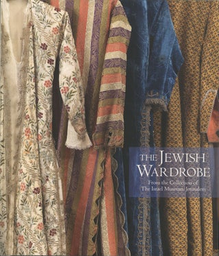 Item #1066 The Jewish Wardrobe: From the Collection of The Israel Museum, Jerusalem. Esther Juhasz
