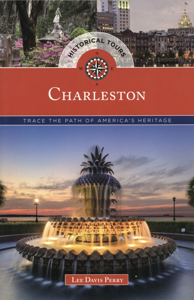 Item #1082 Historical Tours Charleston: Trace the Path of America's Heritage. Lee Davis Perry.