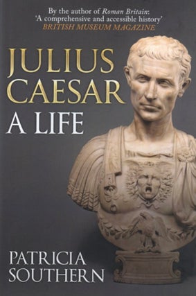 Item #1095 Julius Caesar: A Life. Patricia Southern