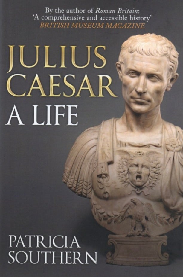 Item #1095 Julius Caesar: A Life. Patricia Southern.