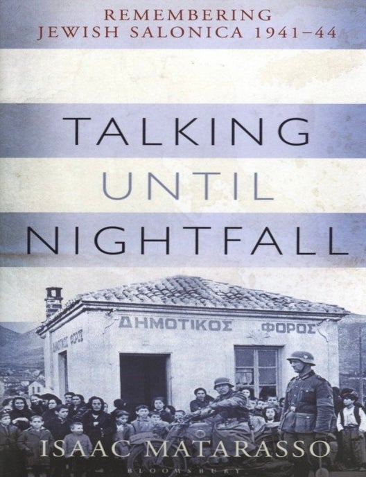 Talking Until Nightfall: Remembering Jewish Salonica, 1941–44 | Isaac ...