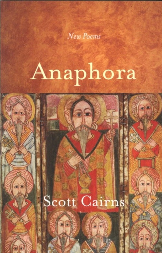 Item #1101 Anaphora: New Poems (Paraclete Poetry). Scott Cairns.