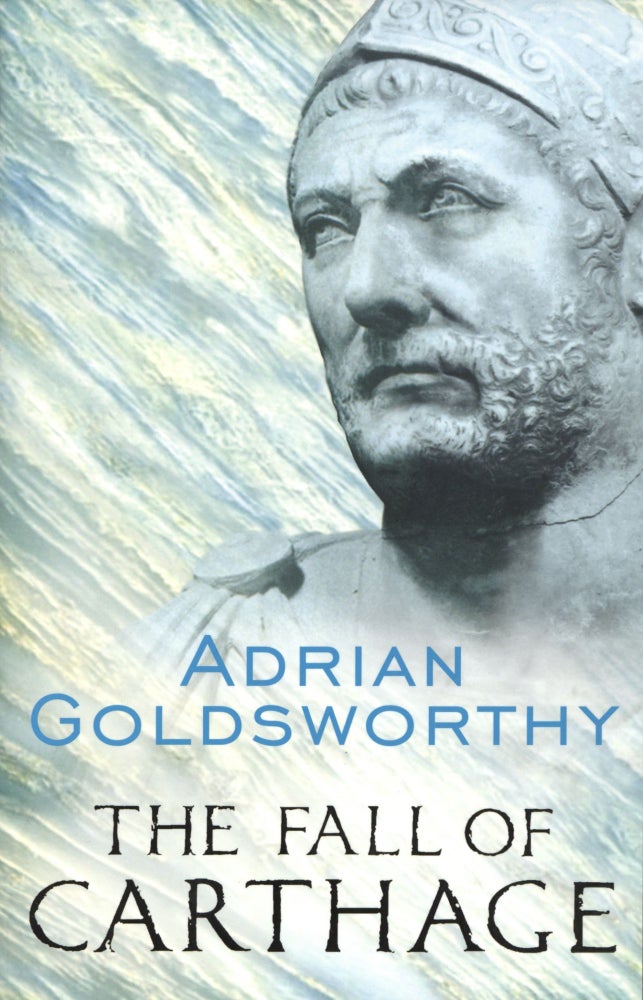 Item #1115 The Fall of Carthage. Adrian Goldsworthy.
