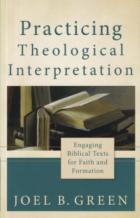 Item #114 Practicing Theological Interpretation: Engaging Biblical Texts for Faith and Formation....