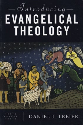 Item #115 Introducing Evangelical Theology. Daniel J. Treier