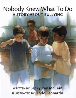Item #1151 Nobody Knew What to Do: A Story about Bullying. Becky Ray McCain