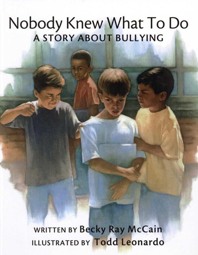 Item #1151 Nobody Knew What to Do: A Story about Bullying. Becky Ray McCain.