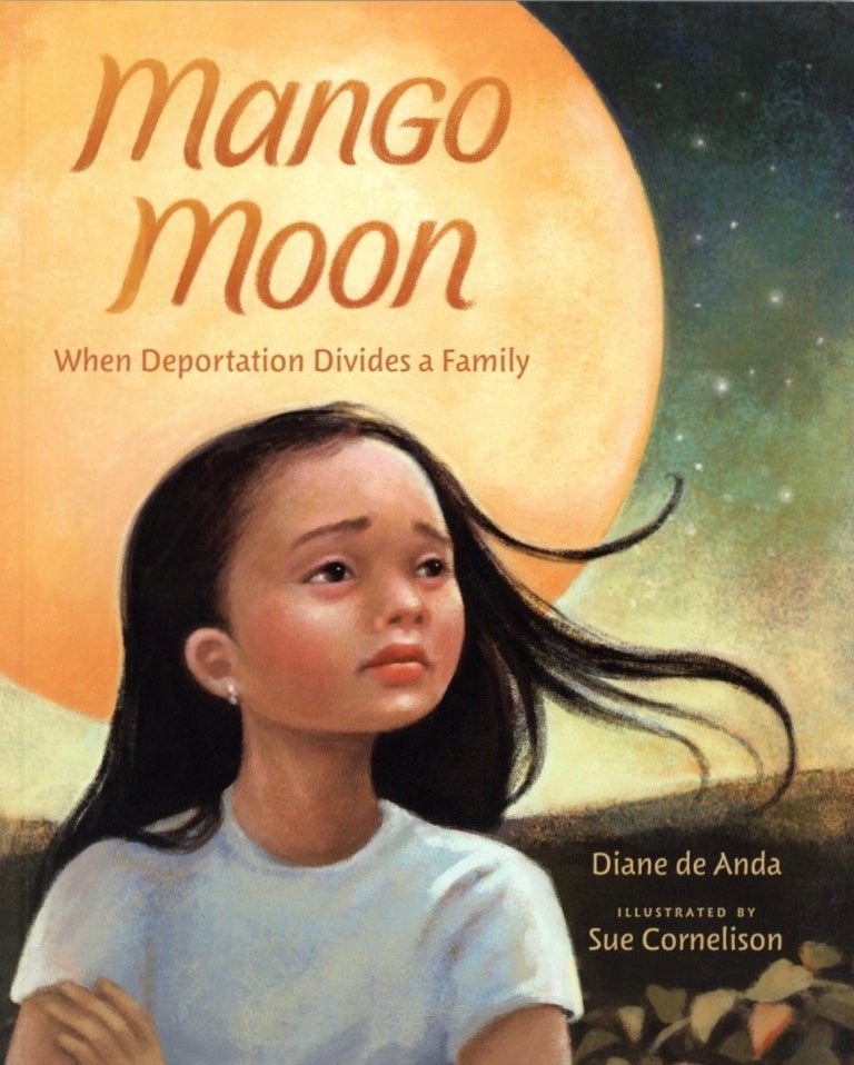 Item #1165 Mango Moon: When Deportation Divides a Family. Diane de Anda.
