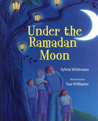 Item #1166 Under the Ramadan Moon. Sylvia Whitman