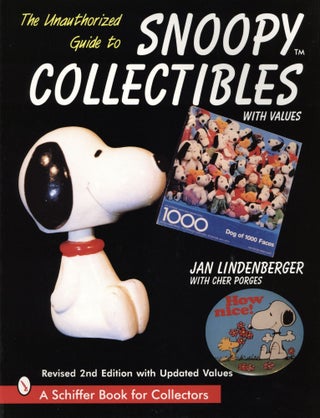 Item #1171 The Unauthorized Guide to Snoopy Collectibles: With Values. Jan Lindenberger