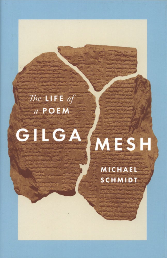 Item #1176 Gilgamesh: The Life of a Poem. Michael Schmidt.