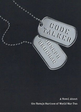 Item #1193 Code Talker: A Novel About the Navajo Marines of World War Two. Joseph Bruchac