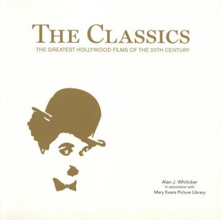 Item #1208 The Classics: The Greatest Films of the 20th Century. Alan J. Whiticker