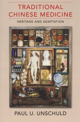 Item #1242 Traditional Chinese Medicine: Heritage and Adaptation. Paul U. Unschuld