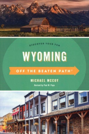 Item #1252 Wyoming Off the Beaten Path. Michael Mccoy