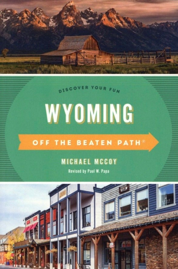 Item #1252 Wyoming Off the Beaten Path. Michael Mccoy.