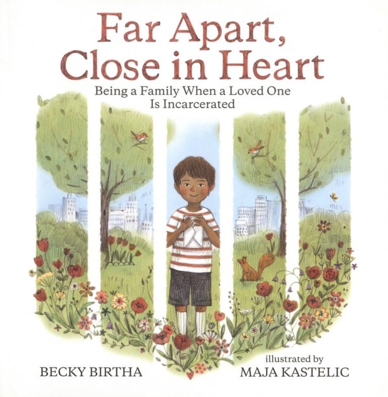 Item #1295 Far Apart, Close in Heart: Being a Family when a Loved One is Incarcerated. Becky Birtha.