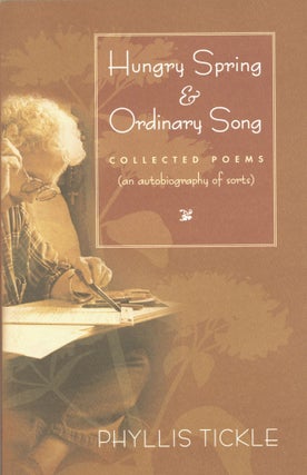 Item #1321 Hungry Spring and Ordinary Song: Collected Poems An Autobiography of Sorts. Phyllis...