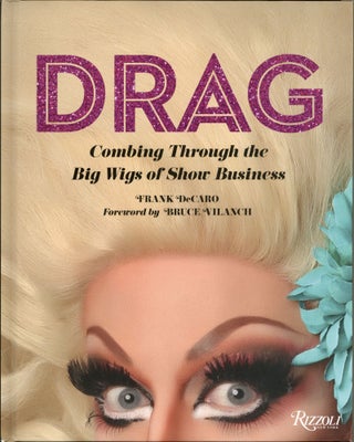 Item #1329 Drag: Combing Through the Big Wigs of Show Business. Frank Decaro