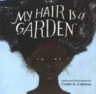 Item #1339 My Hair is a Garden. Cozbi A. Cabrera